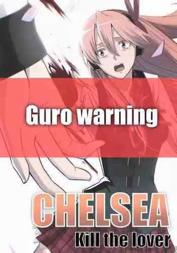 [ghhoward] Chelsea: kill the lover