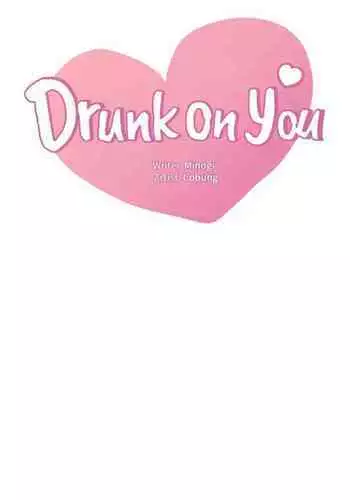 drunk on you 1-7