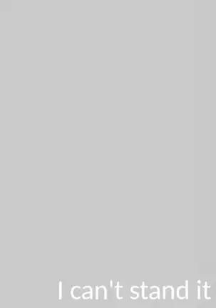 Gaman Dekinai | I can't stand it