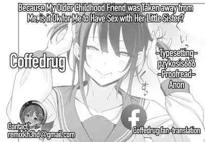 [Aoiya (Shingo.)] Osananajimi no Onee-san ga Netorareta node, Boku wa Anata no Imouto to Sex shite mo Ii desu ka? | Because my Older Childhood Friend was Taken Away from Me, is it Ok for Me to Have Sex with Her Little Sister? [English] [Coffedrug]