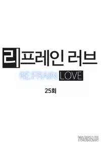[Yi Hyeon Seok] Refrain Love Ch.1-25 (English) (YoManga) (Ongoing)