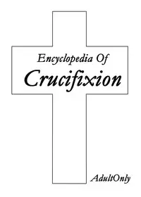 [sankaku doumei] encyclopedia of crucifixion
