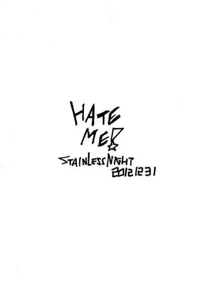 HATE ME!